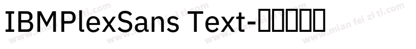 IBMPlexSans Text字体转换